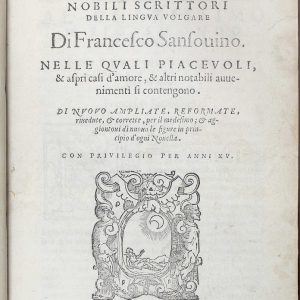 CENTO NOVELLE SCELTE DA I PIU' NOBILI SCRITTORI DELLA LINGUA VOLGARE. NELLE QUALI PIACEVOLI, & ASPRI CASI D'AMORE, & ALTRI NOTABILI AVVENIMENTI SI CONTENGONO. DI NUOVO AMPLIATE, REFORMATE, RIVEDUTE & CORRETTE, PER IL MEDESIMO; AGGIUNTOVI DI NUOVO LE FIGURE IN PRINCIPIO D'OGNI NOVELLA